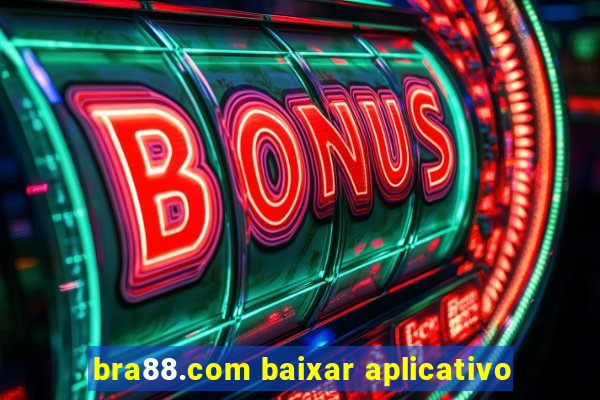 bra88.com baixar aplicativo